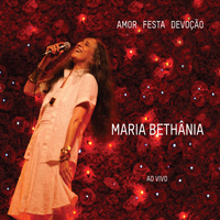 Maria Bethânia - Amor Festa Devoção Ao Vivo