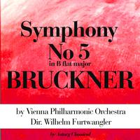 Vienna Philharmonic Orchestra, Wilhelm Furtwangler - Bruckner : Symphony No.5 In B Flat Major
