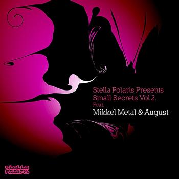 Mikkel Metal - Small Secrets, Vol.2 Presents: Mikkel Metal & August