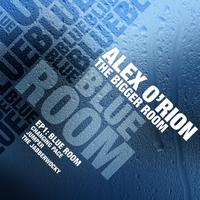Alex O'Rion - The Bigger Room EP 1: Blue Room