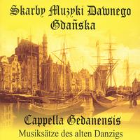 Cappella Gedanensis - Music Treasures of Old Gdansk
