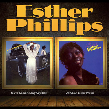 Esther Phillips - You've Come A Long Way Baby + All About Esther (2 Albums On 1)