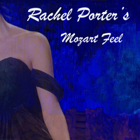 Rachel Porter - Rachel Porter's Mozart Feel