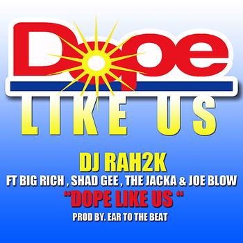 DJ Rah2K - Dope Like Us - Single (Explicit)