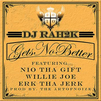DJ Rah2K - Gets No Better - Single (Explicit)