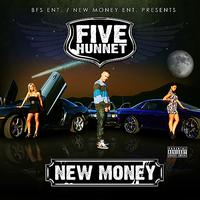 500 (Five-Hunnet) - New Money