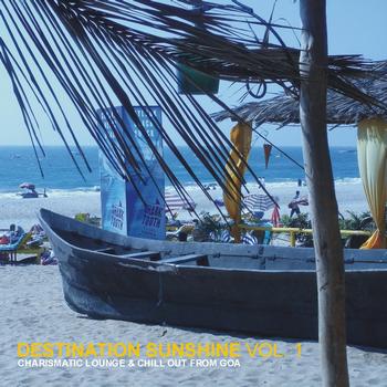 Various Artists - Destination Sunshine Vol. 1 - Charismatic Lounge & Chill Out From Goa