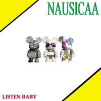 Nausicaa - Listen baby