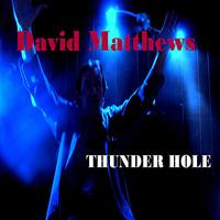 David Matthews - Thunder Hole