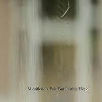 Mystified - A Pale But Lasting Hope