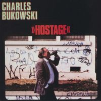 Charles Bukowski - Hostage (Explicit)