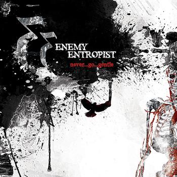 Enemy Entropist - Never Go Gentle (Explicit)