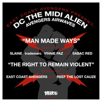 DC the MIDI Alien - East Coast Avengers present DC the MIDI Alien : Man Made Ways b/w The Right To Remain Violent
