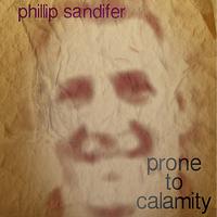 Phillip Sandifer - Prone To Calamity