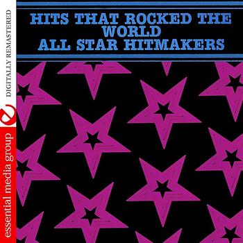 Various Artists - Hits That Rocked The World - All Star Hitmakers (Digitally Remastered)