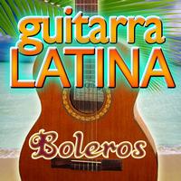 Various Artists - Guitarra Latina (Boleros)