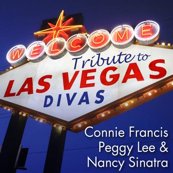 Déjà Vu - Tribute to Las Vegas Divas: Connie Francis, Peggy Lee & Nancy Sinatra