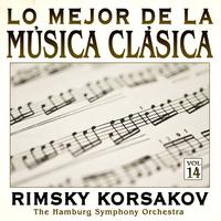 The Hamburg Symphony Orchestra - Música Clásica Vol.14: Rimsky-Korsakov
