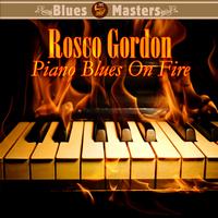 Rosco Gordon - Piano Blues On Fire