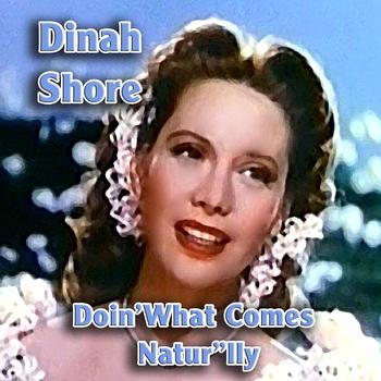 Dinah Shore - Doin' What Comes Natur'lly