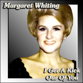 Margaret Whiting - I Get A Kick Out Of You
