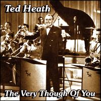 Ted Heath - The Very Thought Of You