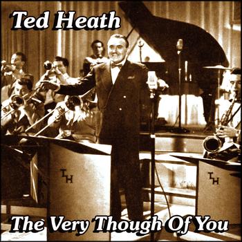 Ted Heath - The Very Thought Of You