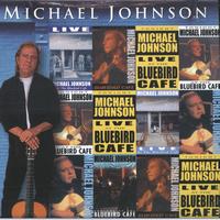 Michael Johnson - Michael Johnson Live At The Bluebird Café