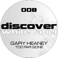 Garry Heaney - Too Far Gone