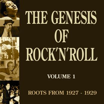 Various Artists - The Genesis of Rock 'n' Roll - Vol. 1: Roots 1 (1927-1929)