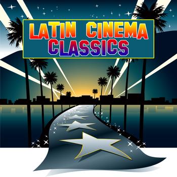 Various Artists - Latin Cinema Classics