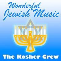 The Kosher Crew - Wonderful Jewish Music