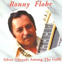 Ronny Flohr - Silver Threads Among The Gold