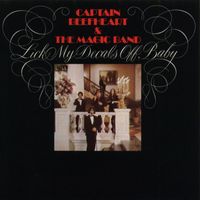 Captain Beefheart And The Magic Band - Lick My Decals Off, Baby