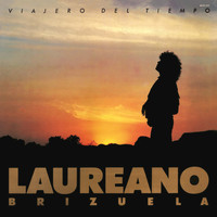 Laureano Brizuela - Viajero Del Tiempo (Explicit)