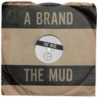 A Brand - The Mud
