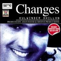 Kulwinder Dhillon - Changes
