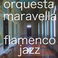 Orquesta Maravella - Flamenco Jazz