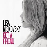 Lisa Miskovsky - Got a Friend