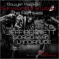 Bowyer Hawks - Survivors Of A World, The Remixes