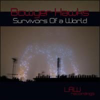 Bowyer Hawks - Survivors Of A World
