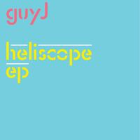 Guy J - Heliscope EP