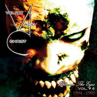 Velvet Acid Christ - Between The Eyes Volume 4