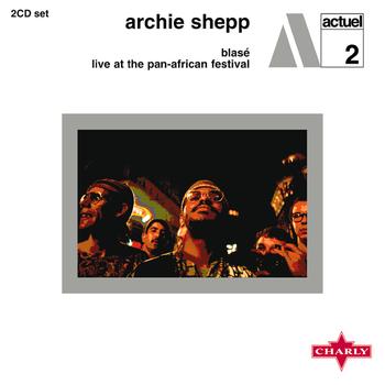 Archie Shepp - Blasé / Live At The Pan - African Festival
