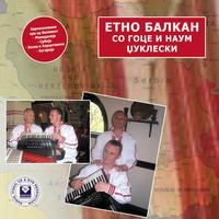 Goce & Naum Džukleski - Ethno Balkan (Folk Dances)