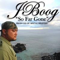 J Boog - So Far Gone