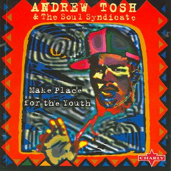 Andrew Tosh - Make Place For The Youth