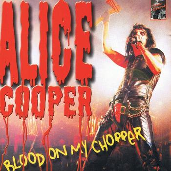 Alice Cooper - Blood On My Chopper