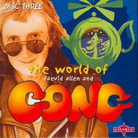 Daevid Allen And Gong - The World Of Daevid Allen and Gong - Disc Three