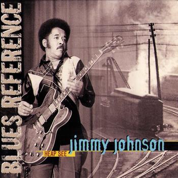 Jimmy Johnson - Heap See (Blues Reference) [Recorded in Montreux 1978 & Paris 1983]